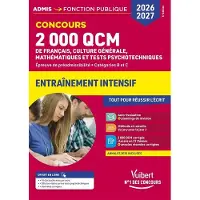 Vuibert 2000 QCM de Français, Culture générale, Mathématiques et Tests psychotechniques - Concours 2026-2027 - Sébastien Drevet