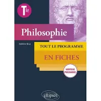 Ellipses Philosophie - Terminale - Tout le programme en fiches - Nouveaux programmes