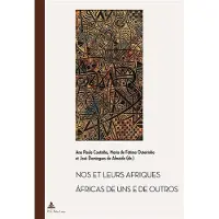 Peter Lang Nos et leurs Afriques - Áfricas de uns e de outros