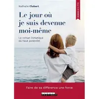 Leduc S. Le jour où je suis devenue moi-même