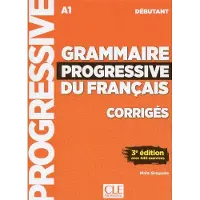 CLE Grammaire progressive du français A1 débutant corrigés 3ème édition