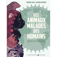 Delcourt Les Animaux malades des humains - Au procès des zoonoses - Frédéric Keck