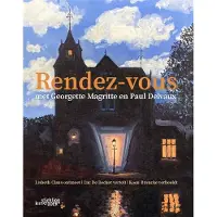 STICHTING KUNSTBOEK Rendez-vous met Georgette Magritte en Paul Delvaux - Lisbeth Claus