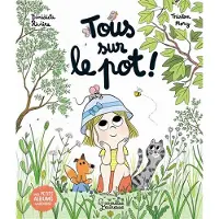 Larousse Tous sur le pot - Bénédicte Rivière