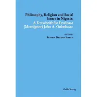 Galda Verlag Philosophy, Religion and Social Issues in Nigeria - Benson Ohihon Igboin