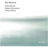 OUTHERE Duo Gazzana:Korvits / Schumann / Grieg (Duo Gazzana, 2022)