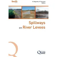 Quae Spillways on River Levees - Gérard Degoutte