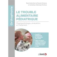 De Boeck Supérieur Le trouble alimentaire pédiatrique - Dominique Hermans