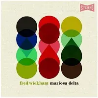 Sonic Fred Wickham - Mariosa Delta [Cd]