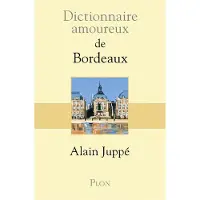 Plon Dictionnaire Amoureux de Bordeaux