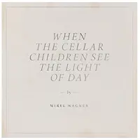 Konkurrent When the cellar children see the light of day