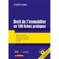 Le Moniteur Droit de l'immobilier en 100 fiches pratiques