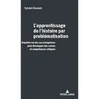 Peter Lang L'apprentissage de l'histoire par problématisation