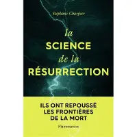 FLAMMARION La science de la résurrection