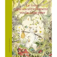Minedition Eds Le loup qui aurait tellement voulu faire peur