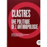 Le Bord De L'eau Eds Clastres. Une politique de l'anthropologie