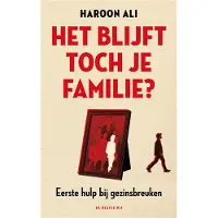 De Bezige Bij Het blijft toch je familie - Haroon Ali
