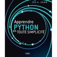 First Interactive Apprendre Python en toute simplicité - Zed A. Shaw