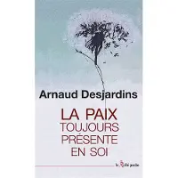 Du Relie Eds La paix toujours présente en soi - Arnaud Desjardins