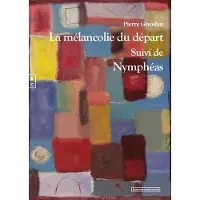 Complicites Eds La mélancolie du départ suivi de Nymphéas