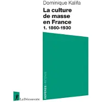 La découverte La culture de masse en France - 1. 1860-1930