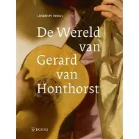 Wbooks De wereld van Gerard van Honthorst - Liesbeth M. Helmus