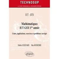 Ellipses IUT - BTS - Mathématiques IUT GEII 1re année - Cours, applications, exercices et problèmes corrigés
