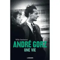 La découverte André Gorz - Une vie