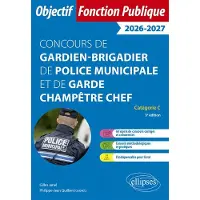 Ellipses Gardien-brigadier de police municipale et de garde champêtre chef. Annales corrigées.