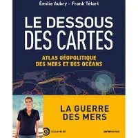 Tallandier Le dessous des cartes - Emilie Aubry