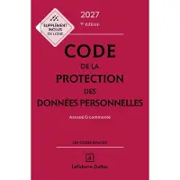 Dalloz Code de la protection des données personnelles 2027, annoté et commenté - Alexandra Guérin-François