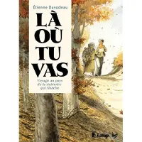Futuropolis Là où tu vas - Etienne Davodeau
