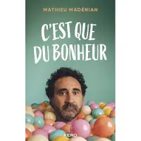 Kero C'est que du bonheur - Mathieu Madenian