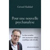 Desclée De Brouwer Pour une nouvelle psychanalyse - Gérard Haddad