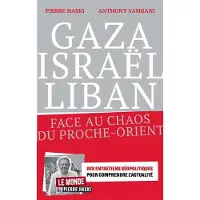 Eyrolles Gaza, Israël, Liban : face au chaos du Proche-Orient - Pierre Haski