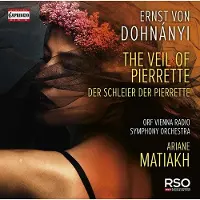 OUTHERE Ernst Von Dohnányi - Ariane Matiakh - Veil Of Pierrette A.K.A. Der Schleier Der Pierrette [Cd]