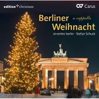 Carus Noël à Berlin Œuvres pour chœur a cappella