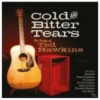 Ginza.se Cold and Bitter Tears : The Songs of Ted Hawkins