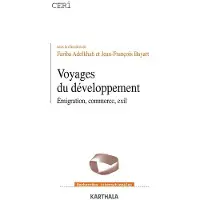 Karthala Voyages du développement. Emigration, commerce, exil - Fariba Adelkhah