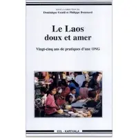 Karthala Laos doux et amer. Vingt-cinq ans de pratiques d'une ONG (Le) - Dominique Gentil