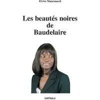 Karthala Beautés noires de Baudelaire (Les) - Elvire Maurouard