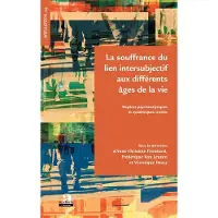Academia Eds La souffrance du lien intersubjectif aux différents âges de la vie