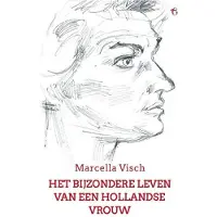 Glagoslav Publications Ltd Het bijzondere leven van een Hollandse vrouw Een levensgeschiedenis - Marcella Visch - Glagoslav Publications B.V. - Livre en Anglais - Marcella VischMarcella Visch
