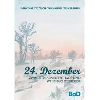 Books on Demand 24. DezemberZwischen Adventschaos und Weihnachtsfreude - GmbH - GmbH - Livre en Anglais - GmbHBooks on Demand GmbH